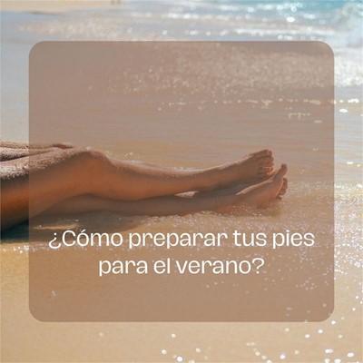 ¿Cómo cuidar nuestros pies en verano?
